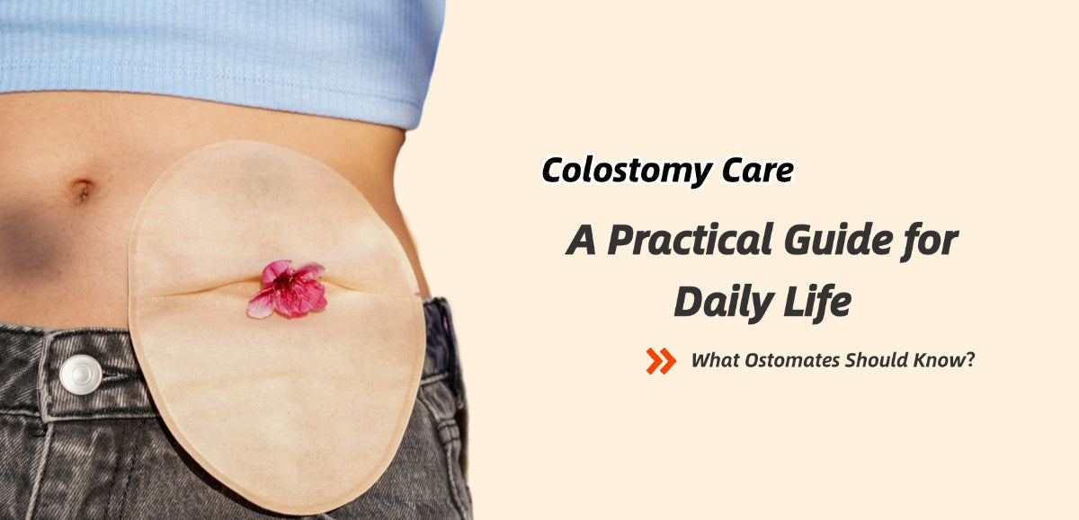 Colostomy Care: A Practical Guide for Daily Life