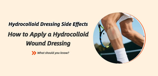 Hydrocolloid Dressing Side Effects: What to Watch For and How to Prevent Problem