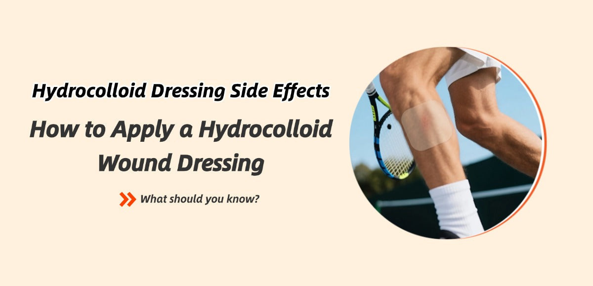 Hydrocolloid Dressing Side Effects: What to Watch For and How to Prevent Problem