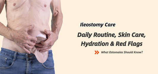 Ileostomy Care Guide: Daily Routine, Skin Protection, and When to Get Help