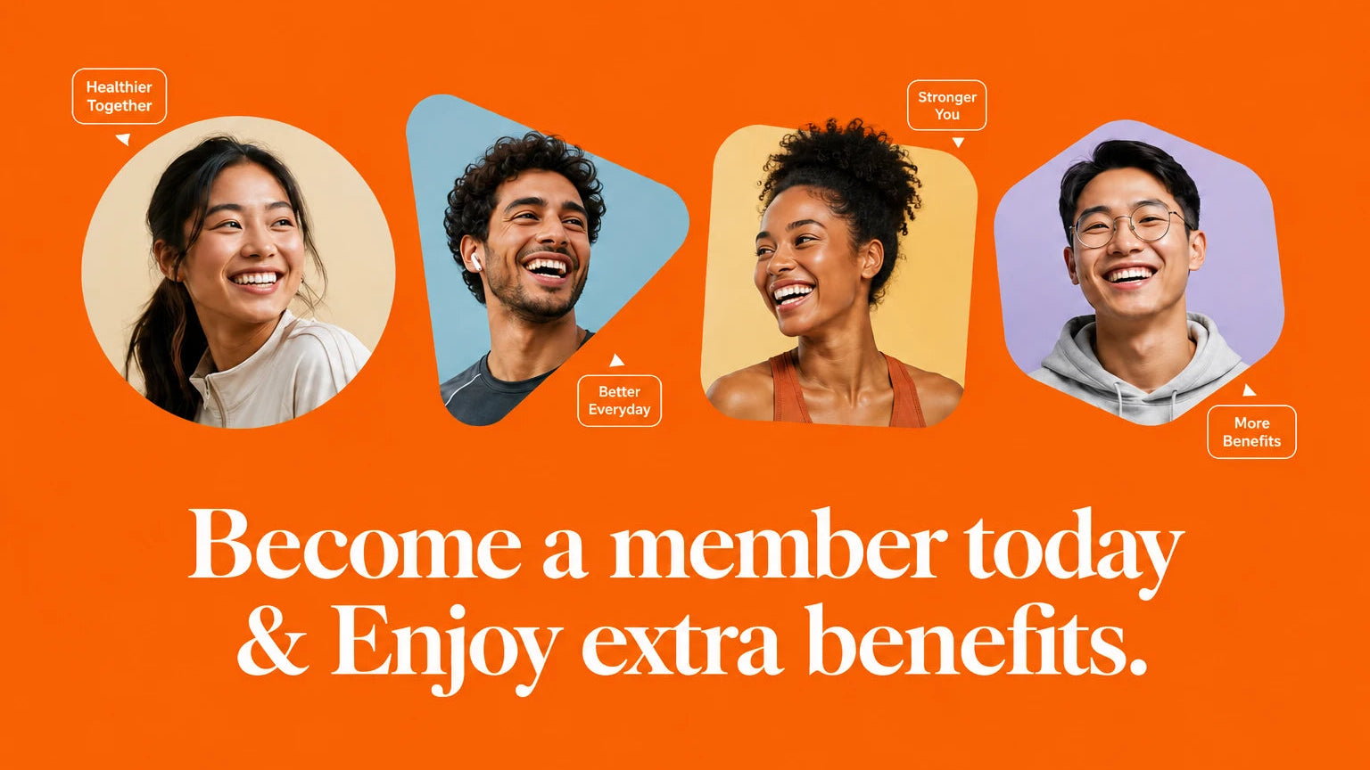Promotional graphic with four smiling people shown in circular and geometric cutouts on an orange background, with the text 'Become a member today & Enjoy extra benefits.'.